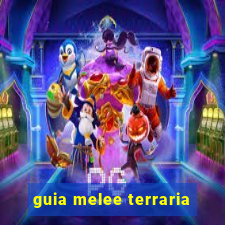 guia melee terraria